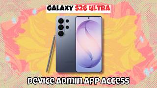 Samsung Galaxy S26 Ultra: How to Allow or Deny Device Admin App Access | Security Tips