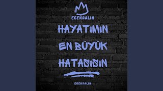 Hayatımın En Büyük Hatasısın