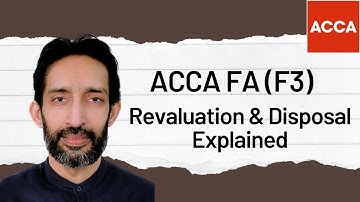 ACCA FA (F3) – Tangible Non-Current Assets | Revaluation & Disposal Explained | Financial Accounting