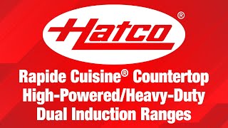 Hatco® Corporation - Rapide Cuisine® Countertop High-Powered/Heavy-Duty Dual Induction Ranges