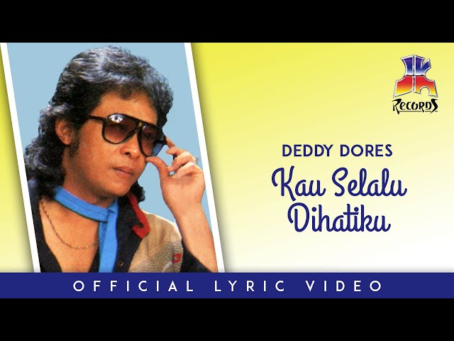 Deddy Dores - Kau Selalu Dihatiku (Official Lyric Video) class=