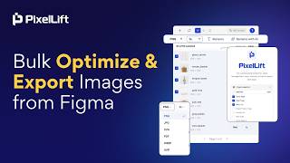 How to Bulk Rename and Export Images in WebP From Figma | PixelLift Tutorial