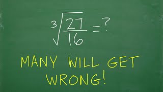 Simplify the Cube Root Radical Expression. MOST will NOT Get RIGHT!