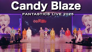 【Live Video】Candy Blaze / FANTASTICS (FANTASTICS LIVE 2025 "RISING BUTTERFLY" @SAITAMA SUPER ARENA)