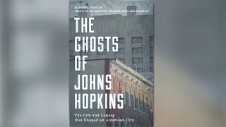 How Johns Hopkins' Influence Haunts Baltimore (Pt 1/2)