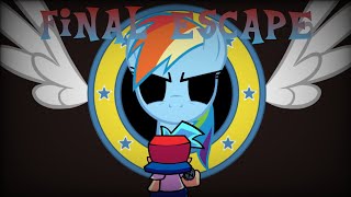 Final Escape But Rainbow Dash Sing It