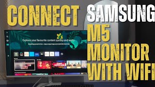 How to connect Samsung M5 monitor with WiFi
