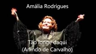 Amália Rodrigues -Tão longe daqui (Arlindo de Carvalho)