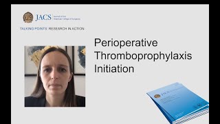 JACS Talking Points: Perioperative Thromboprophylaxis Initiation