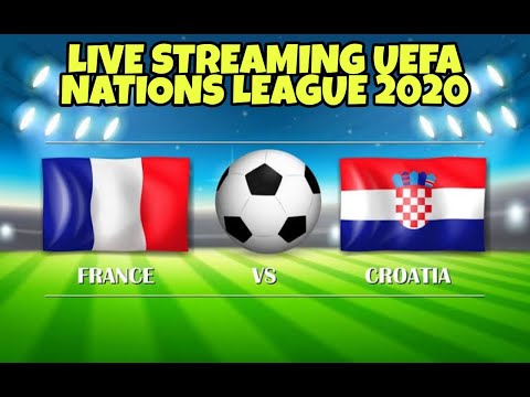 LINK LIVE STREAMING CROATIA VS FRANCE UEFA NATIONS LEAGUE