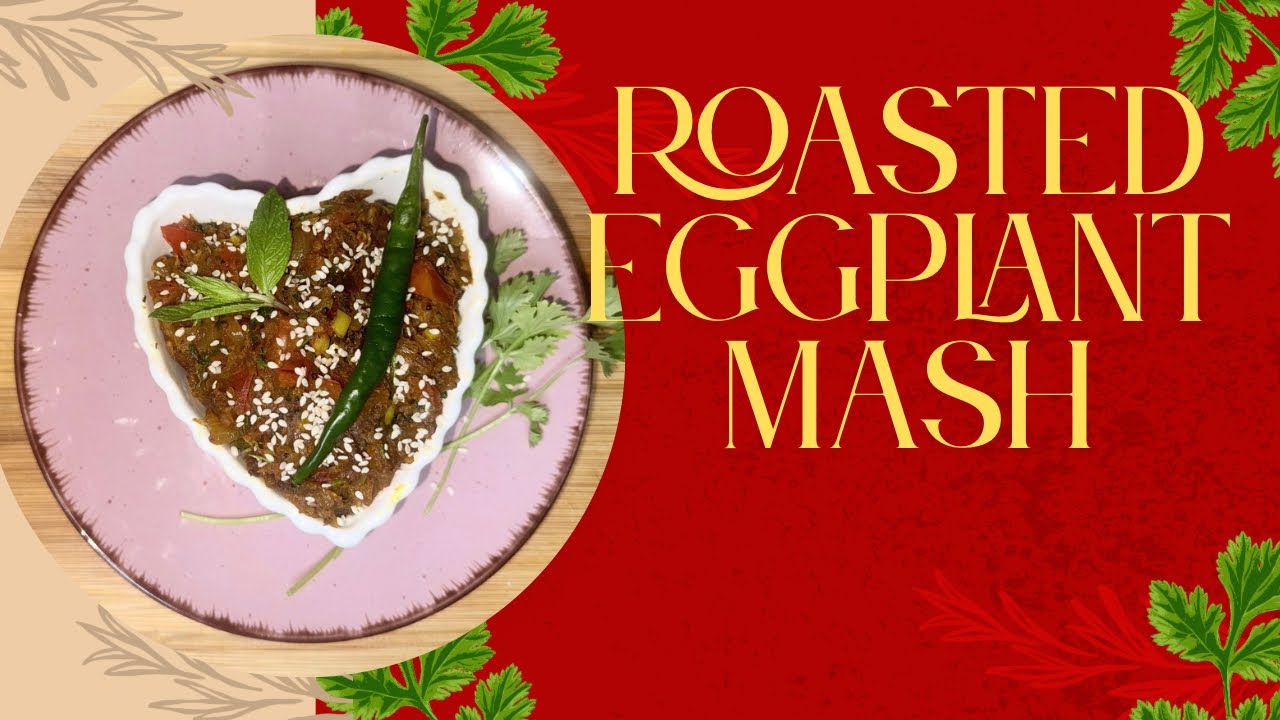 ROASTED EGGPLANT MASH || BAINGAN BHARTA