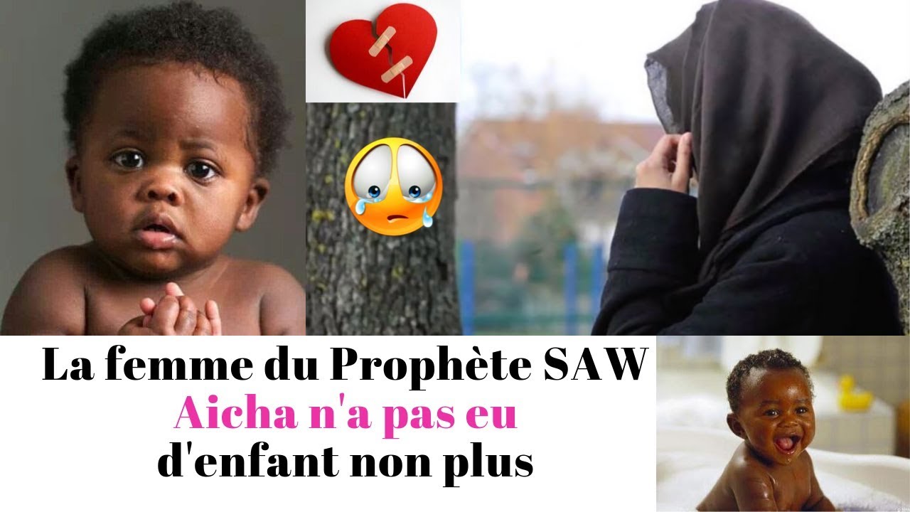 La femme du Prophète SAW Aicha n'a pas eu d'enfant non plus PAR CHEIKH ABDOULAYE KOÏTA 14/09 La femme du Prophète SAW Aicha n'a pas eu d'enfant non plus PAR CHEIKH ABDOULAYE KOÏTA 14/09