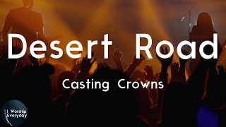 Casting Crowns - Desert Road (Lyric Video) | (Where You lead me, I will follow)