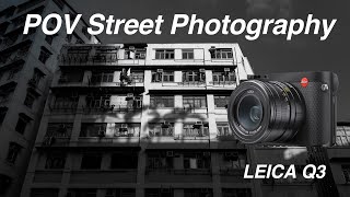 街拍 Street Photography POV with LEICA Q3 EP03 廣東話 HDR