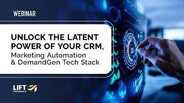 Unlock the Latent Power of Your CRM, Marketing Automation & DemandGen Tech Stack