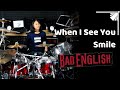 When I See You Smile [Bad English] ~ Drum cover by Kalonica Nicx