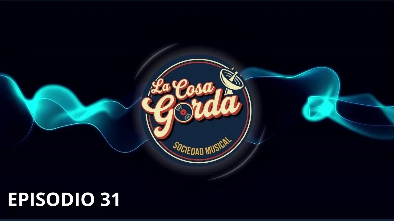 EP 30. La Cosa Gorda