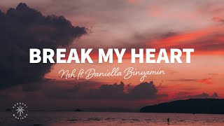 NSH - Break My Heart (Lyrics) ft. Daniella Binyamin