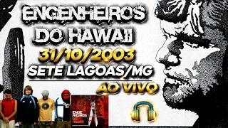 ENGENHEIROS DO HAWAII AO VIVO em Sete Lagoas/MG (2003) | Turnê Dançando no Campo Minado | Raridade
