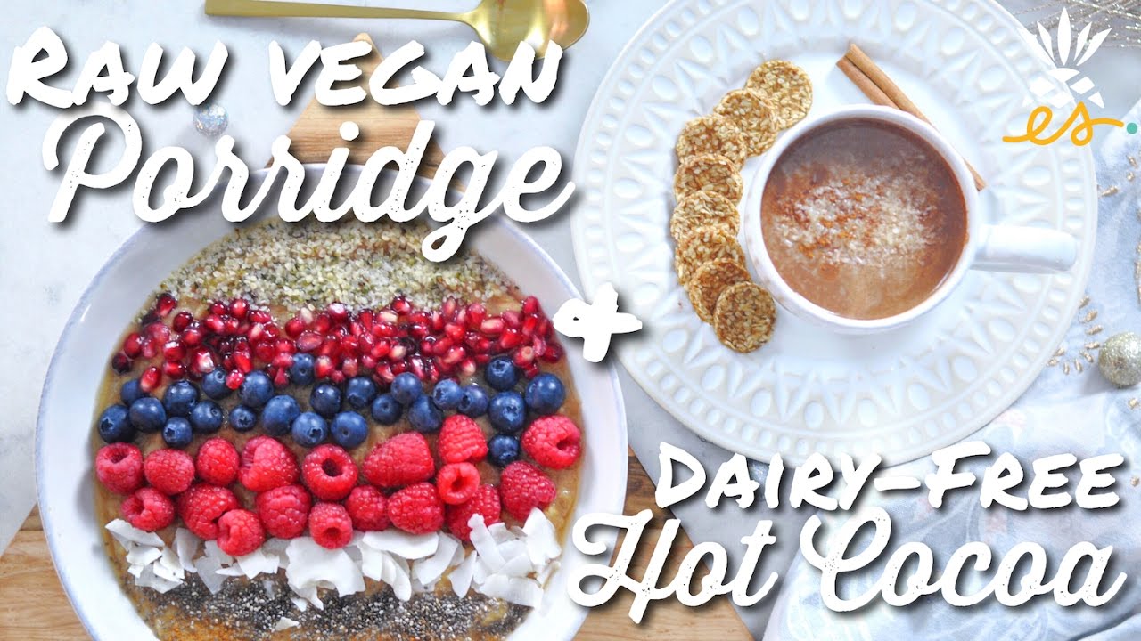 Two Plant-based Holiday Treats: Raw Vegan Porridge + Dairy-Free Hot Cocoa