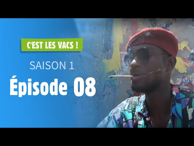 C'est les vacs - Épisode 8