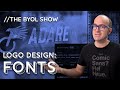 How to Design a Logo: Fonts | BYOL Show EP2