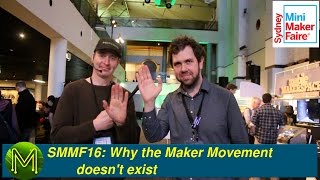 #031 SMMF16: Why the Maker Movement doesn't exist