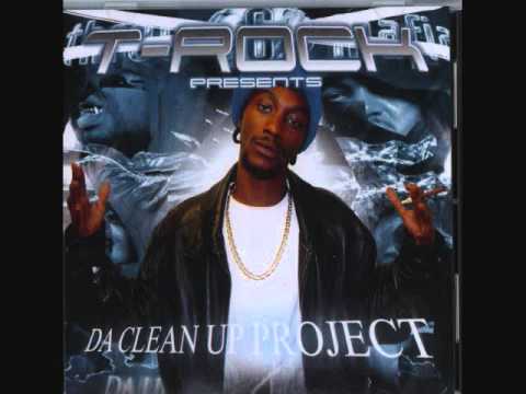 T-Rock — T-Rock - Da Clean Up Project 5. Can I Get Paid