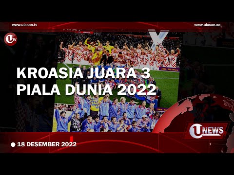 KROASIA RAIH PERINGKAT KETIGA PIALA DUNIA 2022 | U-NEWS