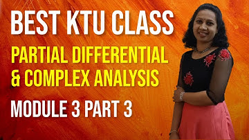 KTU | Partial Differential and Complex Analysis  | MAT 201 | Module 3 | Part 3