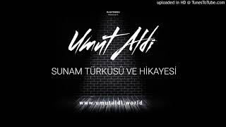 Sunam Türküsü Ve Hikayesi (Seslendiren: Umutaldi)