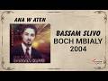 10 Bassam Slivo Boch Mbialy 2004 mp3