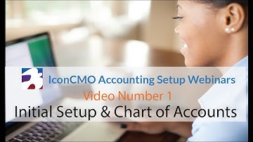 IconCMO Guided Accounting Setup Webinar Series Video #1- Chart of Accounts - November 2023