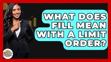 What Does Fill Mean With A Limit Order? - CryptoBasics360.com