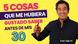 5 Cosas que me Hubiera Gustado Saber Antes de mis 30s