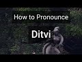 How to pronounce ditvi