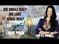 ARE ANGELS REAL ARE LIGHT BEINGS REAL I SAY YES I HAVE PROOF JOIN ME AS WE REMEMBER MORE OF US ARE ANGELS REAL ARE LIGHT BEINGS REAL I SAY YES I HAVE PROOF JOIN ME AS WE REMEMBER MORE OF US