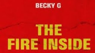 Becky G - They Fire Inside (From The Original Motion Picture) letra en ingles y español