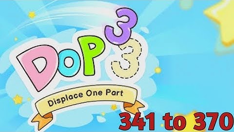 Dop 3 Displace One Part Level 341 to 370 Walkthrough Solution (iOS, Android)