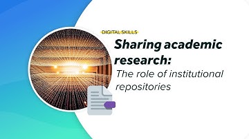 Webinar - Sharing academic research: The role of institutional repositories