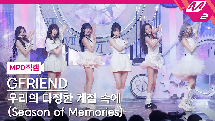 [MPD직캠] 여자친구 직캠 8K '우리의 다정한 계절 속에 (Season of Memories)' (GFRIEND FanCam) | @MCOUNTDOWN_2025.1.9