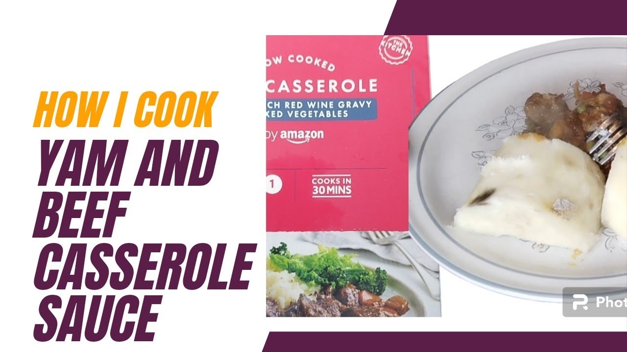 "Yam Sauce Recipe from Amazon Beef Casserole A StepbyStep Guide