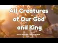 "All Creatures of Our God and King" #hymn #hymnsing