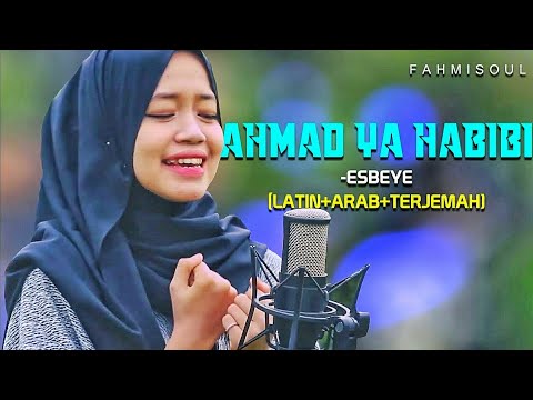 ahmad-ya-habibi---esbeye-(full-lirik-arab-terjemah-terbaru)