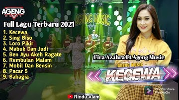 Fira Azahra ft Ageng Music terbaru 2021 Kecewa Sing biso Loro pikir..