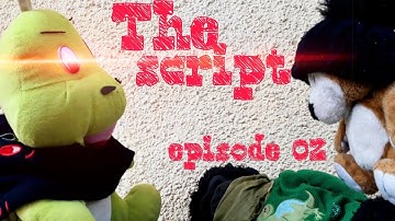 The script - episode 2