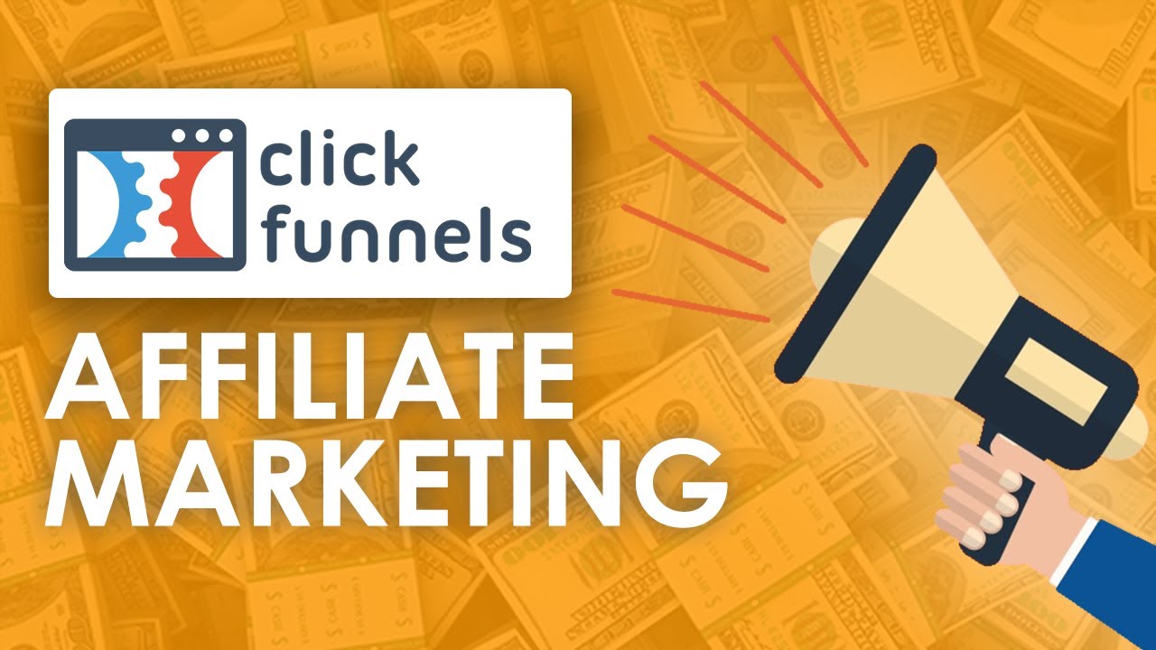 How to Use Clickfunnels for Affiliate Marketing  