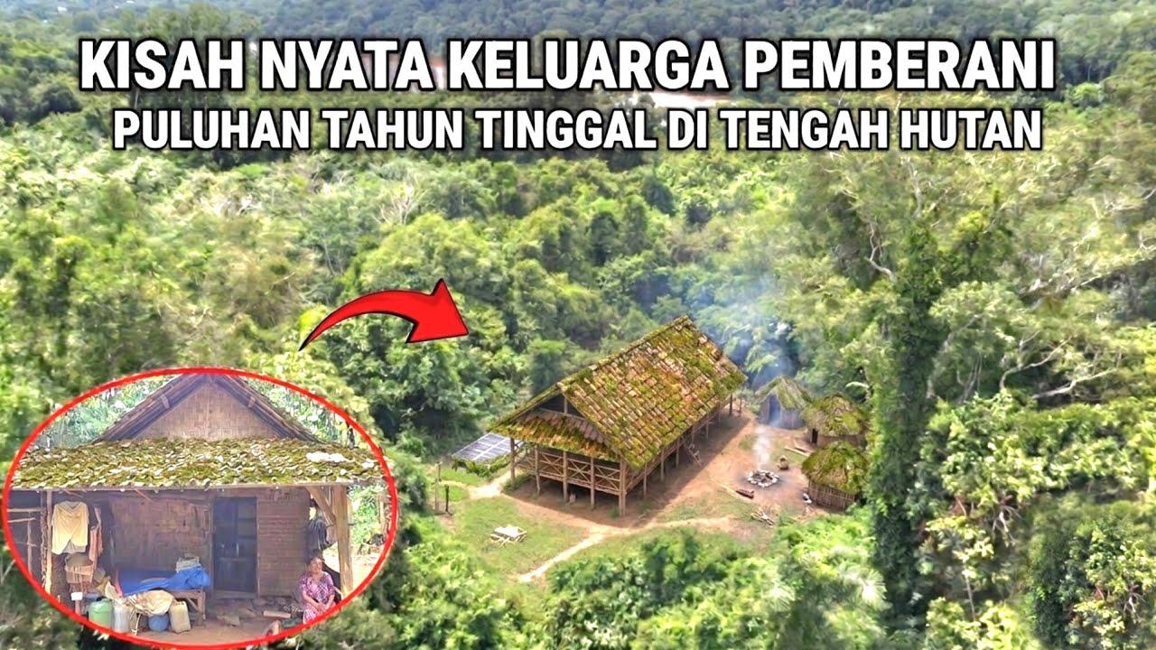 Viral !! Kisah Nyata Keluarga Pemberani' Selama Puluhan Tahun Tinggal Menyendiri Ditengah Hutan