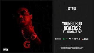 EST Gee - Young Drug Dealers 2 Ft. Babyface Ray (I Still Don't Feel Nun)