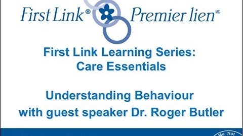 Understanding Behaviour - Part 5 of 5 - First Link® Learning Series - Care Essentials